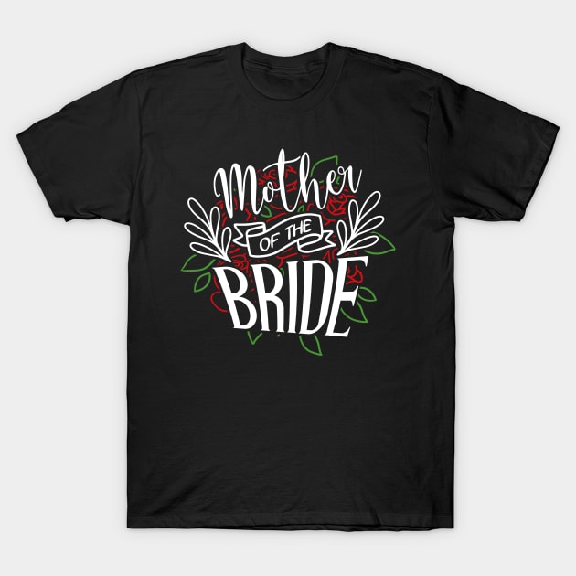 Mother of The BrideWedding Rehearsal Dinner T-Shirt by Tesszero